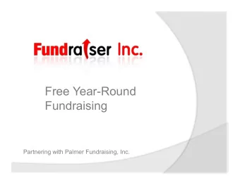 Free Year-Round  Fundraising Partnering with Palmer Fundraising, Inc.  What is Fundraiser Inc.?