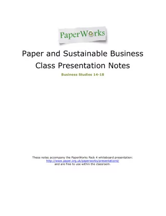 Paper and Sustainable Business Class Presentation Notes Business Studies 14-18  These notes