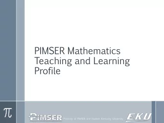 PIMSER  Mathematics  Teaching  and  Learning  Profile  Property of PIMSER and Eastern Kentucky