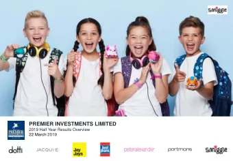 PREMIER INVESTMENTS LIMITED  2019 Half Year Results Overview  22 March 2019 0 X  Agenda  Smiggle