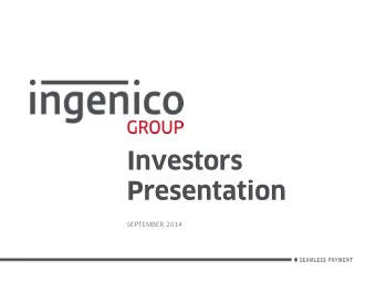 Investors  Presentation  SEPTEMBER 2014 Ingenico Group / Global leader in seamless  payment