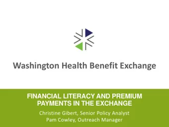 Washington Health Benefit Exchange  FINANCIAL LITERACY AND PREMIUM  PAYMENTS IN THE EXCHANGE