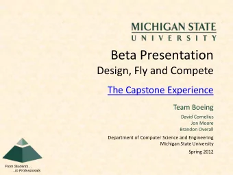Beta Presentation  Design, Fly and Compete  The Capstone Experience  Team Boeing  David Cornelius
