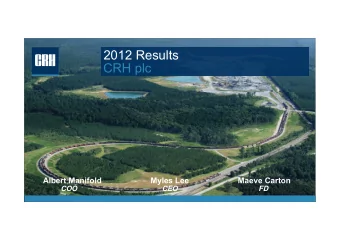 2012 Results  CRH plc  Albert Manifold                      Myles Lee  Maeve Carton  COO