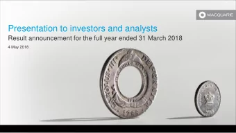 Presentation to investors and analysts  Result announcement for the full year ended 31 March 2018