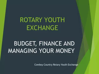 EXCHANGE  BUDGET  , FINANCE AND  MANAGING YOUR MONEY  Cowboy Country Rotary Youth Exchange