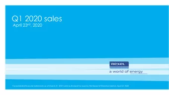 Q1 2020 sales April 23 rd , 2020  Consolidated financial statements as of March 31, 2020 were