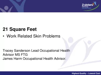 21 Square Feet  Work Related Skin Problems  Tracey Sanderson Lead Occupational Health  Advisor