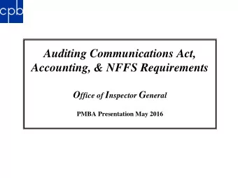 Auditing Communications Act,  Accounting, &amp; NFFS Requirements O ffice of I nspector G eneral