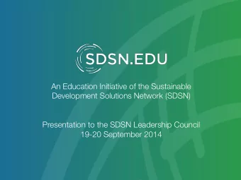 An Education Initiative of the Sustainable Development Solutions Network (SDSN) Presentation to the