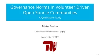 Governance Norms In Volunteer Driven  Open Source Communities  A Qualitative Study  Mirko Boehm