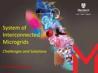 Interconnected  Microgrids  Challenges and Solutions  Dr Farhad Shahnia  Overview  Microgrids