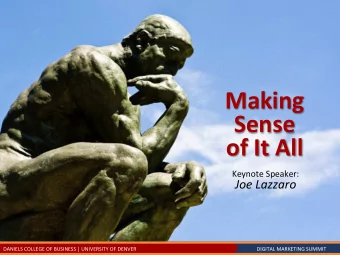 Making      Sense      of  It  All   Keynote  Speaker:     Joe
