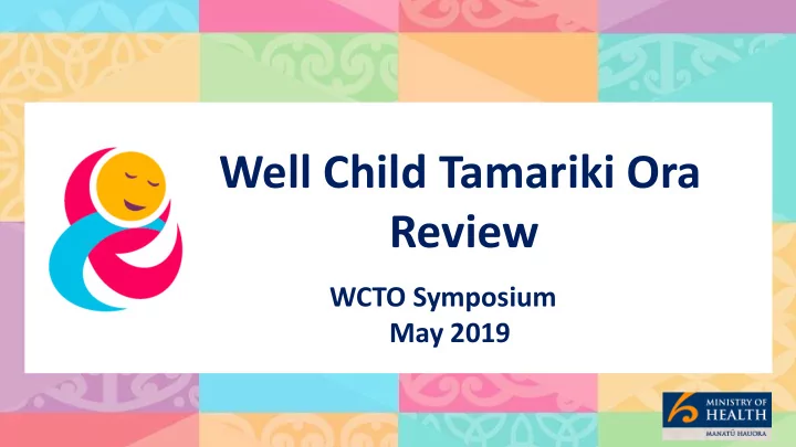 well child tamariki ora review
