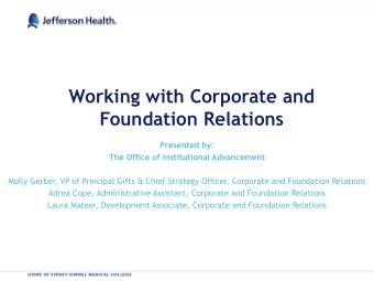 Working with Corporate and  Foundation Relations  Presented by:  The Office of Institutional