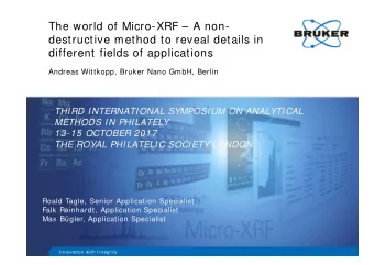 The world of Micro-XRF  A non-  destructive method to reveal details in  different fields of