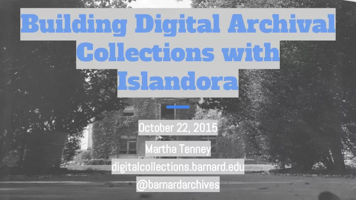 building digital archival collections with islandora