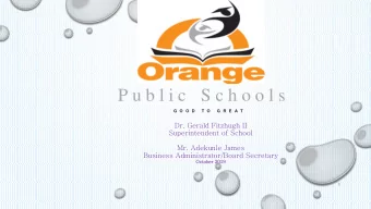 P u b l i c  S c h o o l s  G O O D  T O  G R E A T  Dr. Gerald Fitzhugh II  Superintendent of