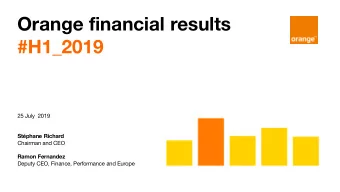 Orange financial results  #H1_2019  25 July  2019  Stphane Richard  Chairman and CEO  Ramon