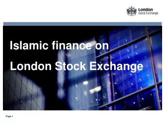 Islamic finance on  London Stock Exchange  Page 1  Islamic Finance in London    London is