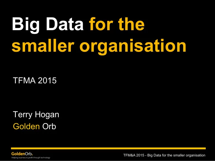big data for the smaller organisation