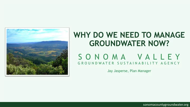 why do we need to manage groundwater now s o n o m a v a