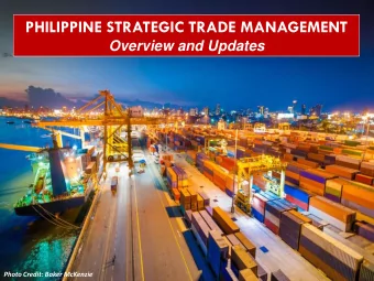 PHILIPPINE STRATEGIC TRADE MANAGEMENT  Overview and Updates  Photo Credit: Baker McKenzie