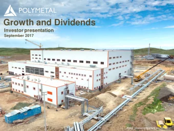 Growth and Dividends  Investor presentation  September 2017  Kyzyl processing plant construction