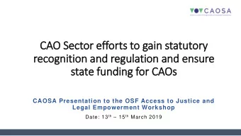CAO Sector efforts to gain  in statutory  ry  recognition and regulation and ensure  state funding