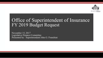 Office of Superintendent of Insurance  FY 2019 Budget Request  November 15, 2017  Legislative