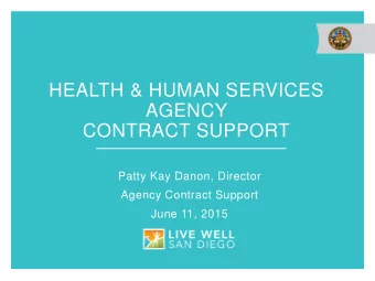 CONTRACT SUPPORT  Patty Kay Danon, Director  Agency Contract Support  June 11, 2015  AGENCY