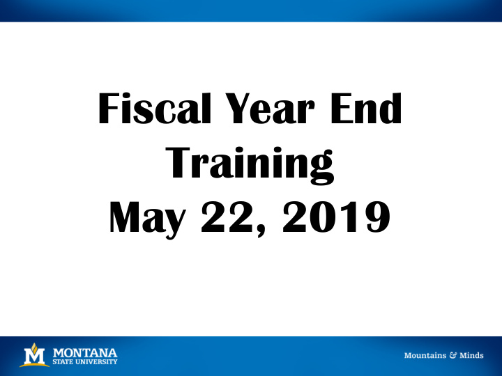 fiscal year end training may 22 2019 agenda
