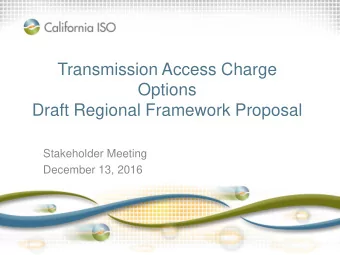 Transmission Access Charge  Options  Draft Regional Framework Proposal  Stakeholder Meeting