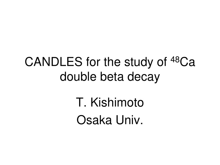 candles for the study of 48 ca double beta decay t