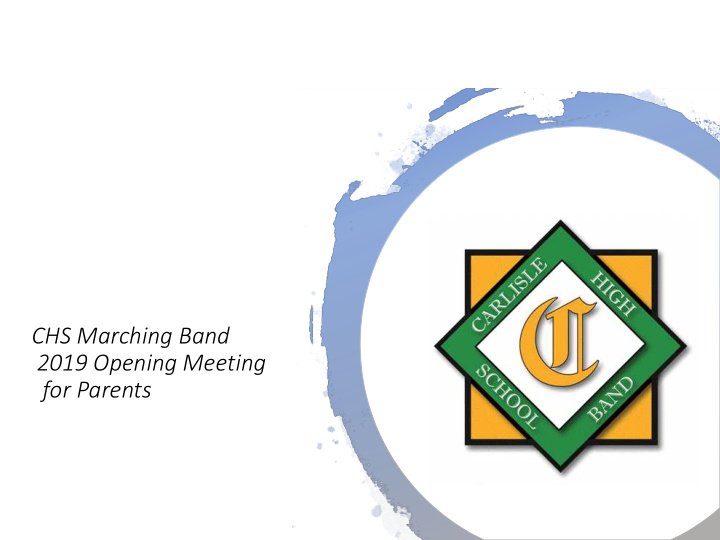 chs marching band 2019 opening meeting for parents summer