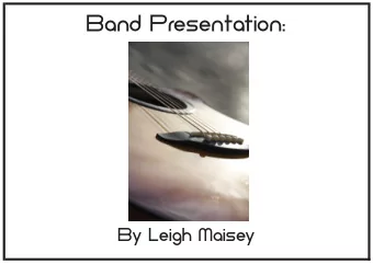 Band Presentation:  By Leigh Maisey  Initial Band  The Scene and Herd  Band Change  Red Sky  Was