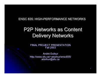P2P Networks as Content  P2P Networks as Content  Delivery Networks  Delivery Networks  FINAL