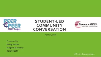 STUDENT-LED  COMMUNITY  CONVERSATION  April 25, 2018  Presented by  Kathy Hickok  Marjorie Mayberry