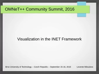 OMNeT++ Community Summit, 2016  Visualization in the INET Framework  Brno University of Technology