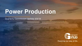 Power Production  Quarterly Commission Update 4/9/19  Powering our way of life.  Department Purpose