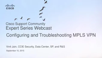Configuring and Troubleshooting MPLS VPN  Vinit Jain, CCIE Security, Data Center, SP, and R&amp;S