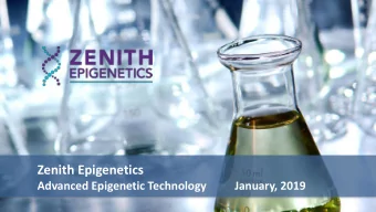 Zenith Epigenetics  Advanced Epigenetic Technology  January, 2019  Forward Looking Statement Safe