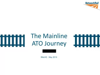 ATO Journey  IMechE - May 2019  Mainline ATO over ETCS development  CR1238 - ATO  B3 R2  TEN-T