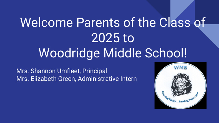 welcome parents of the class of 2025 to woodridge middle