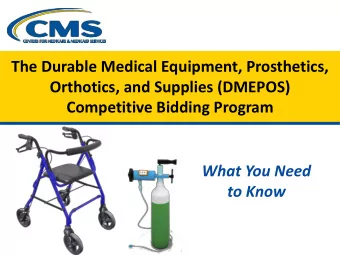 The Durable Medical Equipment, Prosthetics,  Orthotics, and Supplies (DMEPOS)  Competitive Bidding