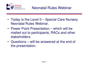 Neonatal Rules Webinar   Today is the Level II  Special Care Nursery  Neonatal Rules Webinar.