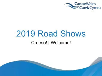 2019 Road Shows  Croeso! | Welcome!  Tonights programme    Preview of our new Strategic