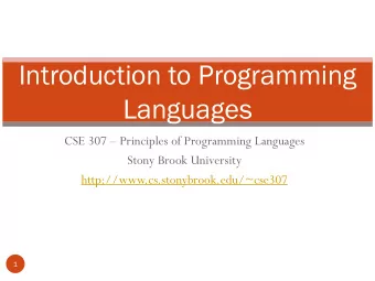 Introduction to Programming  Languages CSE 307  Principles of Programming Languages  Stony Brook