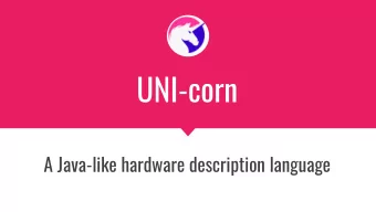 UNI-corn  A Java-like hardware description language  Agenda Introduction (Gael) Language Features