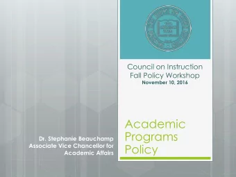 Programs  Dr. Stephanie Beauchamp  Associate Vice Chancellor for  Policy  Academic Affairs